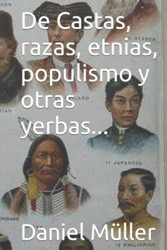 De Castas, razas, etnias, populismo y otras yerbas... (ciencias politicas) von Independently published