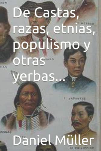 De Castas, razas, etnias, populismo y otras yerbas... (ciencias politicas)