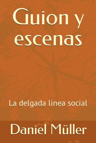 Guion y escenas: La delgada linea social (ECONOMIA SOCIAL, Band 3) von Independently published