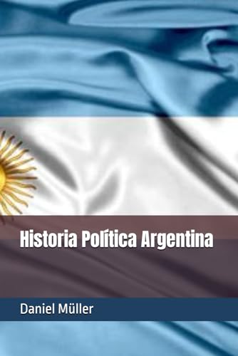 Historia Política Argentina (ciencias politicas) von Independently published