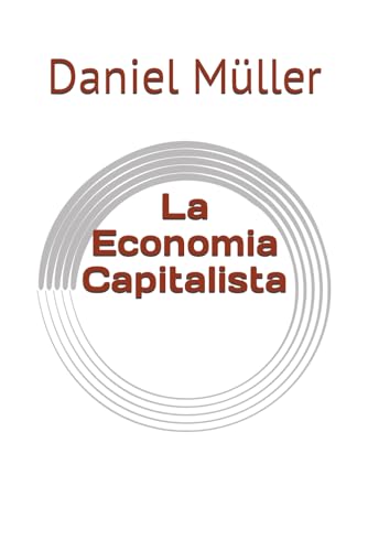 LA ECONOMIA CAPITALISTA (economía social) von Independently published