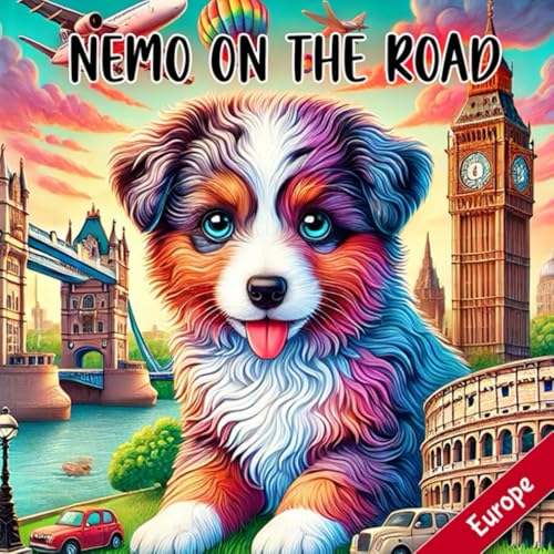 Nemo's European Adventure Coloring Book for Kids – 66 Pages of Fun with the Aussie Puppy and Friends – Explore Europe's Wonders (Nemos coloring books) von Independently published