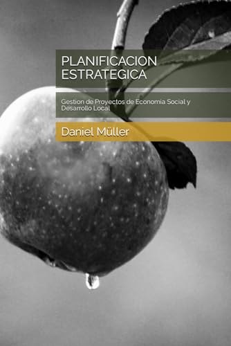 PLANIFICACION ESTRATEGICA: Gestion de Proyectos de Economia Social y Desarrollo Local (economía social) von Independently published