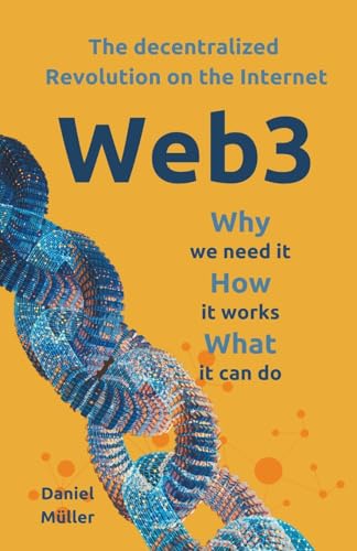 Web3 The dezentralized Revolution on the Internet von Dezentrale Ltd.