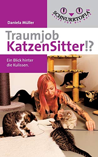 Traumjob Katzensitter: Ein Blick hinter die Kulissen