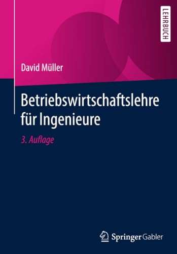 Betriebswirtschaftslehre für Ingenieure