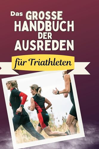 Das große Handbuch der Ausreden für Triathleten von FlipFlop