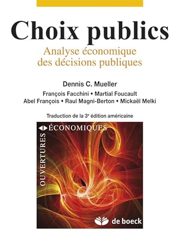 Choix Publics Analyse Economique des Décisions Publiques: Analyse économique des décisions publiques
