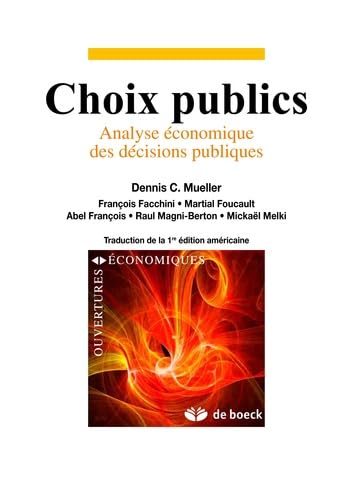 Choix Publics Analyse Economique des Décisions Publiques: Analyse économique des décisions publiques