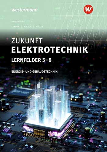 Zukunft Elektrotechnik: Energie- und Gebäudetechnik LF 5-8 Schulbuch von Bildungsverlag Eins