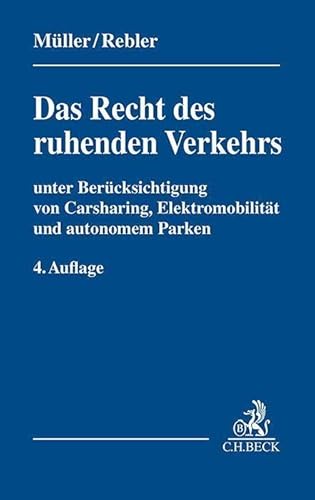 Das Recht des ruhenden Verkehrs: unter Berücksichtigug von Carsharing, Elektromobilität und autonomem Parken Das Recht des ruhenden Verkehrs: unter Berücksichtigug von Carsharing, Elektromobilität und autonomem Parken