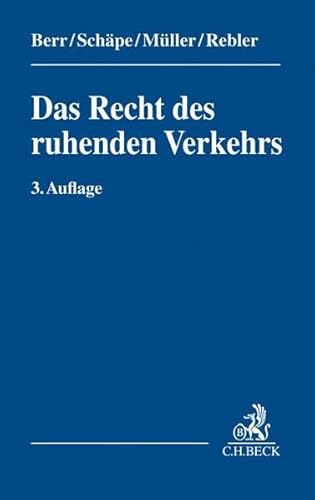 Das Recht des ruhenden Verkehrs: Eine systematische Erläuterung der Vorschriften über das Halten und Parken