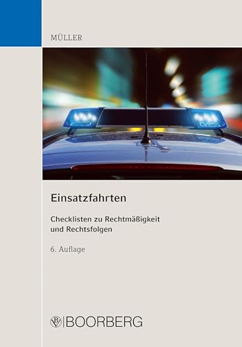 Einsatzfahrten: Checklisten zu Rechtmäßigkeit und Rechtsfolgen von Boorberg, R. Verlag