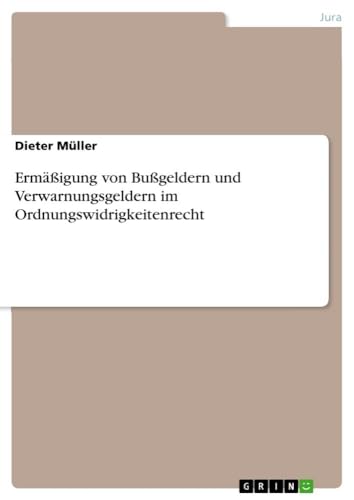 Ermäßigung von Bußgeldern und Verwarnungsgeldern im Ordnungswidrigkeitenrecht