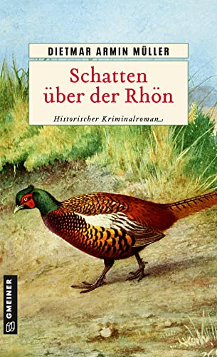 Schatten über der Rhön: Ein Fall für den Rhönjäger (Revierjäger Roderich Bonifatius Burgmüller) (Historische Romane im GMEINER-Verlag)