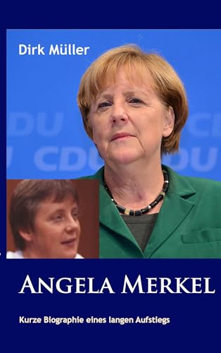 Angela Merkel: Kurze Biographie eines langen Aufstiegs