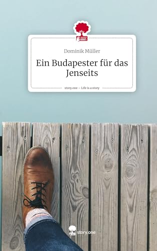 Ein Budapester für das Jenseits. Life is a Story - story.one von story.one publishing