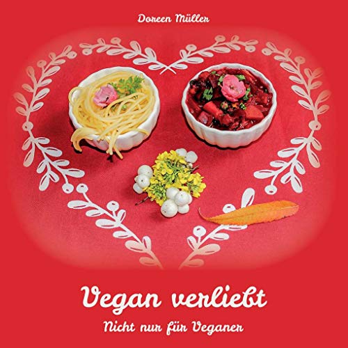 Vegan verliebt: Nicht nur für Veganer
