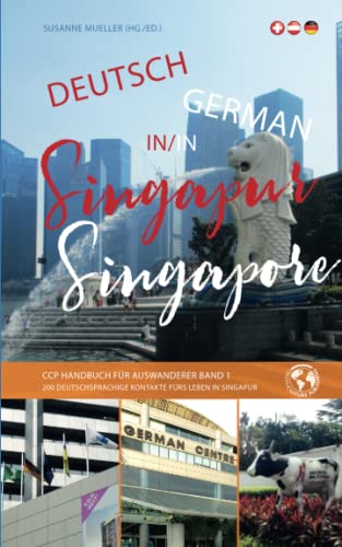 DEUTSCH in SINGAPUR: CCP Handbuch für Auswanderer Band 1: Deutsch International. Handbuch für Auswanderer, Band 1 (CCP Handbücher für Auswanderer) von Cross-Culture Publishing