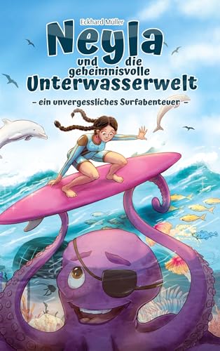Neyla und die geheimnisvolle Unterwasserwelt: Ein unvergessliches Surfabenteuer von Book on Demand