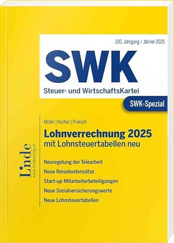 SWK-Spezial Lohnverrechnung 2025: mit Lohnsteuertabellen neu von Linde Verlag Ges.m.b.H.