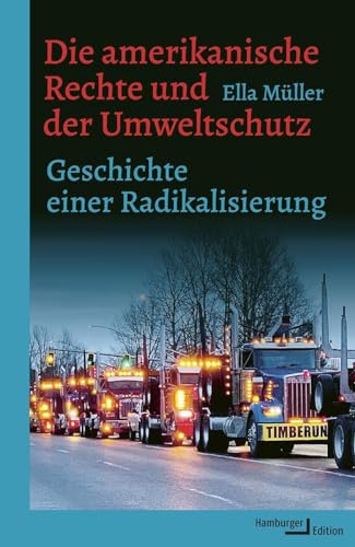 Die amerikanische Rechte und der Umweltschutz: Geschichte einer Radikalisierung von Hamburger Edition