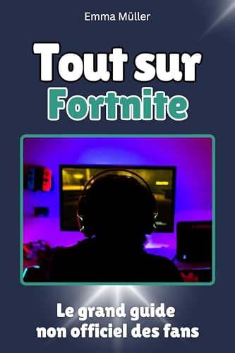 Tout sur Fortnite: Le grand guide non officiel des fans. Entièrement en couleur von FlipFlop