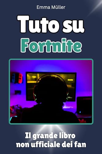 Tutto su Fortnite: Il grande libro non ufficiale dei fan. Completamente a colori von FlipFlop