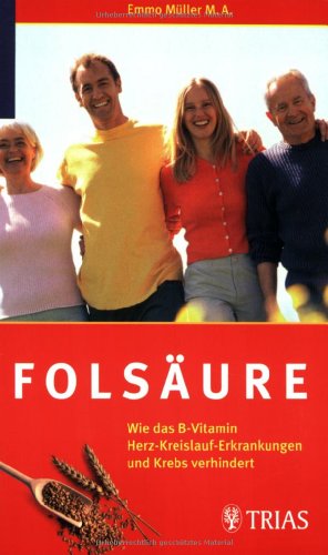 Folsäure: Wie das B-Vitamin Herz-Kreislauf-Erkrankungen und Krebs verhindert