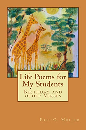 Life Poems for my Students: Birthday and other Verses Life Poems for my Students: Birthday and other Verses
