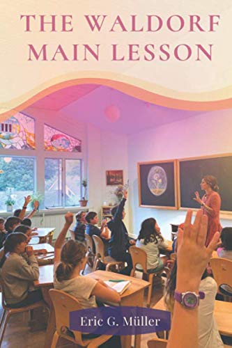 The Waldorf Main Lesson The Waldorf Main Lesson von Alkion Press