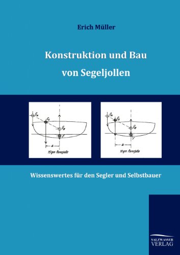 Konstruktion und Bau von Segeljollen: Wissenswertes für den Segler und Selbstbauer