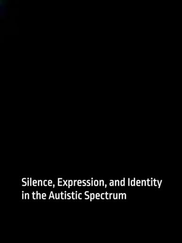 “Non-Verbal: Exploring Non-Verbal and Selectively Non-Verbal Autism”: Silence, Expression, and Identity in the Autistic Spectrum (disability and SEN, Band 4) “Non-Verbal: Exploring Non-Verbal and Selectively Non-Verbal Autism”: Silence, Expression, and Identity in the Autistic Spectrum (disability and SEN, Band 4) von Independently published