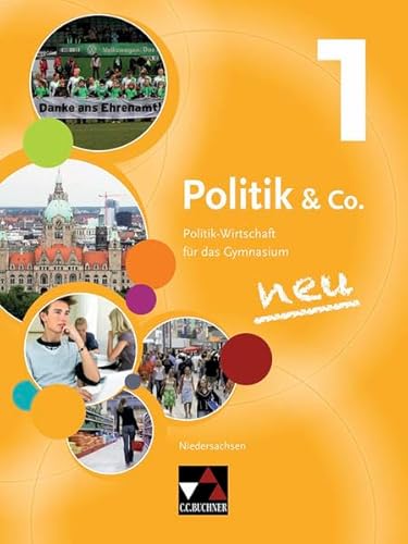 Politik & Co. – Niedersachsen - alt / Politik & Co. Niedersachsen 1: Politik - Wirtschaft für das Gymnasium / für die Jahrgangsstufe 8 (Politik & Co. ... alt: Politik - Wirtschaft für das Gymnasium)