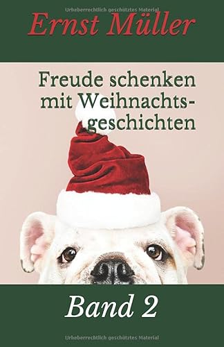 Freude schenken mit Weihnachtsgeschichten: Band 2 von Independently published