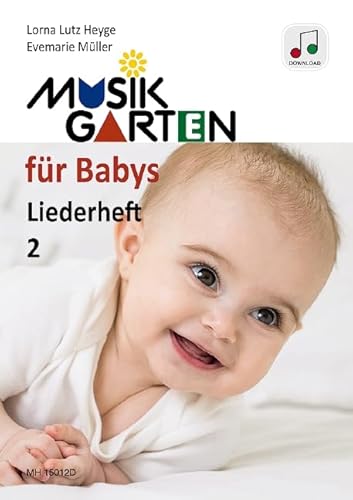 Musikgarten für Babys 2 – Download-Ausgabe: Heft 2. Ausgabe mit Online-Audiodatei. (Musikgarten: Gemeinsam musizieren... für Kleinkinder mit ihren Familien)