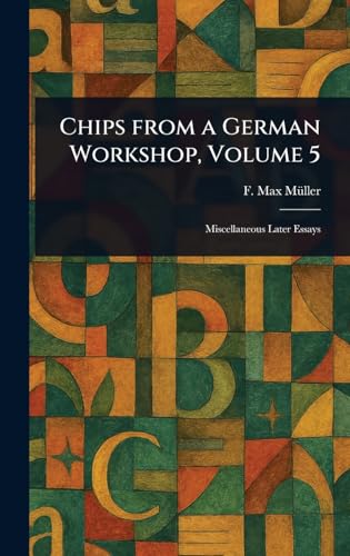 Chips From a German Workshop, Volume 5 von Anson Street Press