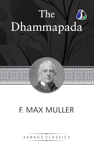 Dhammapada, a collection of verses; being one of the canonical books of the Buddhists von Sanage Publishing House