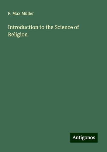 Introduction to the Science of Religion von Antigonos Verlag