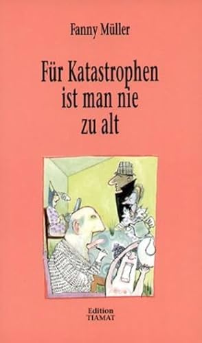 Für Katastrophen ist man nie zu alt: Neunundsiebzig Glossen, Miniaturen, Kurzgeschichten (Critica Diabolis)