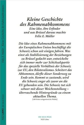 Kleine Geschichte des Rahmenabkommens: Eine Idee, ihre Erfinder und was Brüssel und der Bundesrat daraus machten (DIE NEUE POLIS)