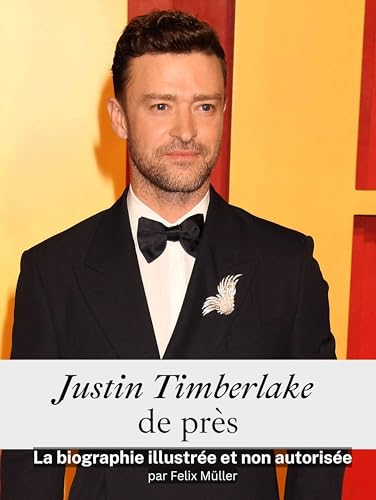 Justin Timberlake de près - Entièrement en couleur: La biographie illustrée et non autorisée von FlipFlop