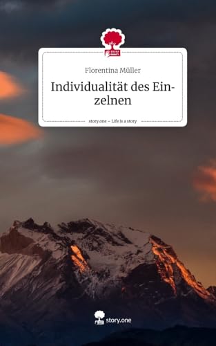 Individualität des Einzelnen. Life is a Story - story.one