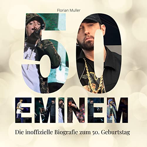 50 Jahre Eminem: Die inoffizielle Biografie zum 50. Geburtstag von 27Amigos