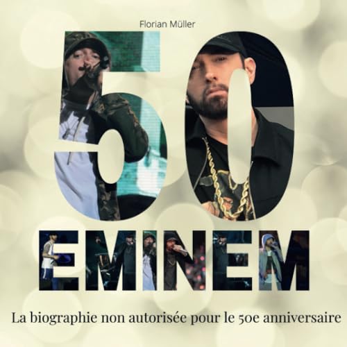 50 ans d'Eminem: La biographie non autorisée pour le 50e anniversaire von 27 Amigos