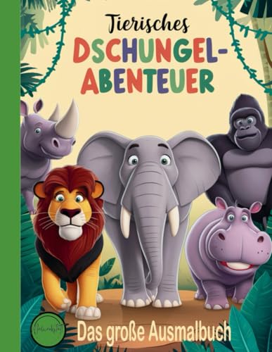 Dschungel-Abenteuer: Das große Ausmalbuch von Independently published