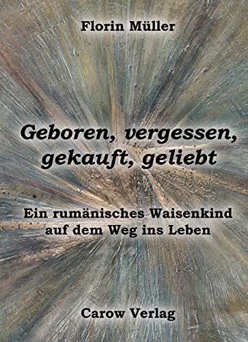 Geboren, vergessen, gekauft, geliebt