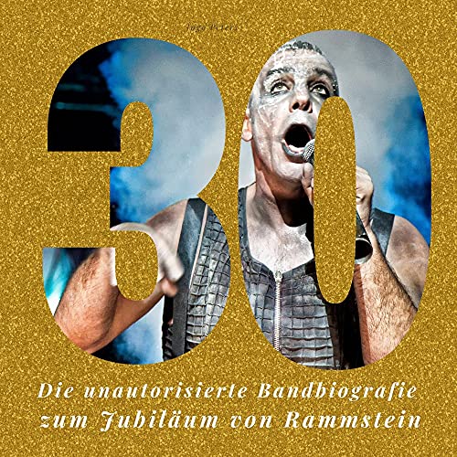 30 Jahre Rammstein: Die unautorisierte Bandbiografie zum Jubiläum von Rammstein von 27 Amigos