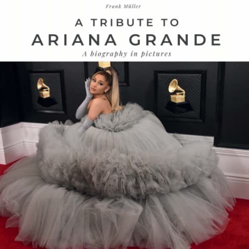 A tribute to Ariana Grande: A biography in pictures A tribute to Ariana Grande: A biography in pictures