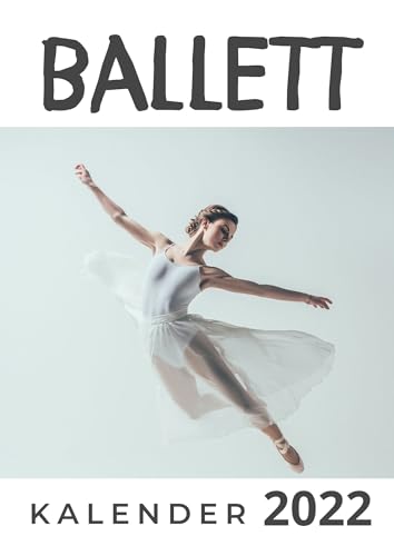 Ballett: Kalender 2022 Ballett: Kalender 2022